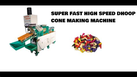 Super Fast High Speed Dhoop Cone Making Machine Youtube