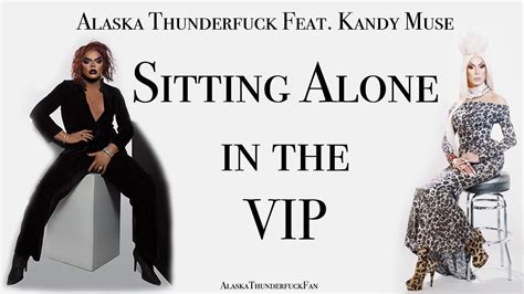 Alaska Thunderfuck Sitting Alone In The Vip Lyrics Feat Kandy Muse Youtube