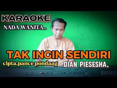 TAK INGIN SENDIRI KARAOKE LIRIK DIAN PIESESHA HD YouTube