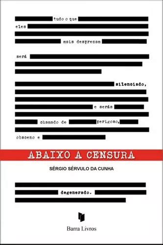 Abaixo A Censura De Cunha Sérgio Sérvulo Da Editora Barra Livros