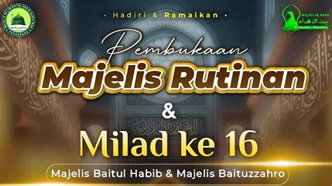 Milad Majelis Baitul Habib Majelis Baituzzahro Ke 16 Bersama KH