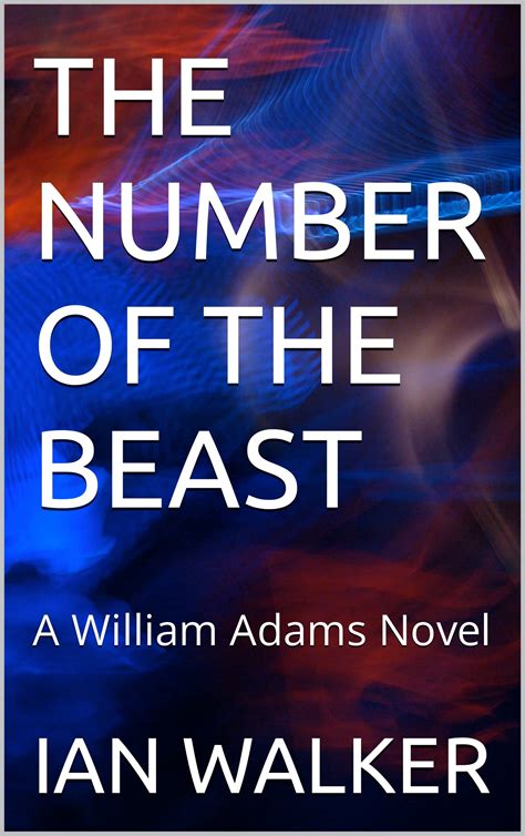 THE NUMBER OF THE BEAST: A William Adams Novel by Ian Walker | Goodreads