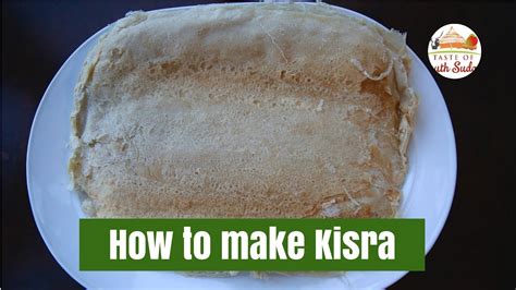 Kisra, Sudanese flatbread recipe - Taste of South Sudan