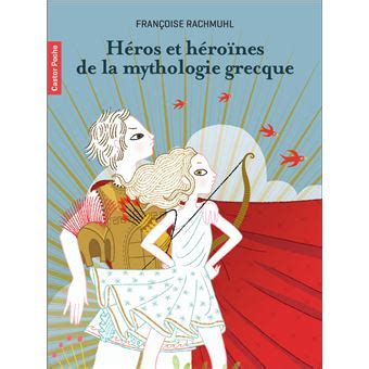 Héros et héroïnes de la mythologie grecque Poche Françoise Rachmühl