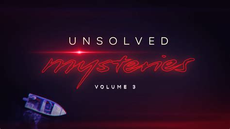 Awesome And Eerie New Trailer For Unsolved Mysteries Volume 3 — Geektyrant