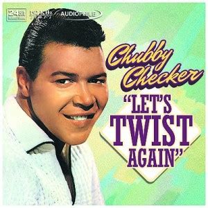 Chubby Checker Let S Twist Again Dyna Music Entertainment Corporation