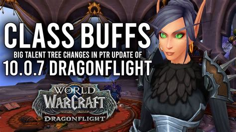 Class BUFFS And Improvements Arriving To 10 0 7 PTR Of Dragonflight