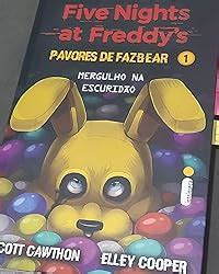 Mergulho Na Escurid O Five Nights At Freddys Pavores De Fazbear