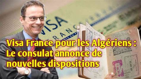 Visa France Pour Les Algériens Le consulat annoce de nouvelles