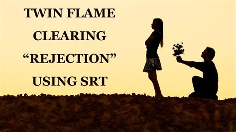 Twin Flames Clear Rejection With Spiritual Response Therapy Youtube