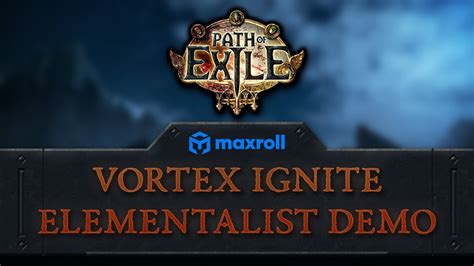 Ignite Vortex Elementalist Midgame Build Guide POE Maxroll Gg