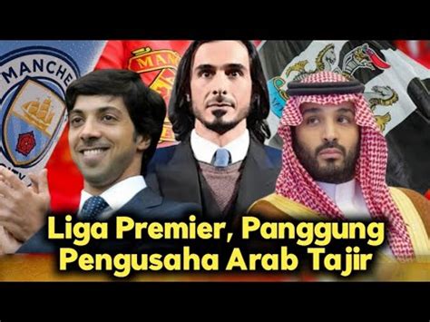 Klub Milik Pengusaha Arab Rebutan Posisi Besar Di Liga Inggris Youtube