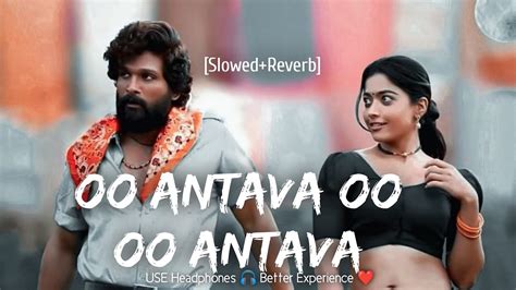 Oo Antava Oo Oo Antava [slowed And Reverb] Pushpa Bollywood Lo Fi Use 🎧 Allu Arjun Youtube