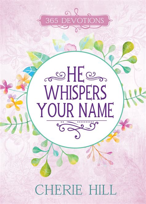 He Whispers Your Name Ebook Devotions By Cherie Hill Goodreads