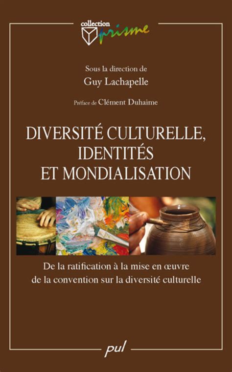 Diversité culturelle identités et mondialisation De la ratification à