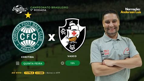 Coritiba X Vasco Escala Es E Como Acompanhar Banda B