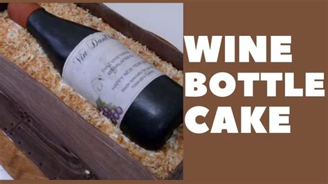 Wine Bottle Cake Youtube