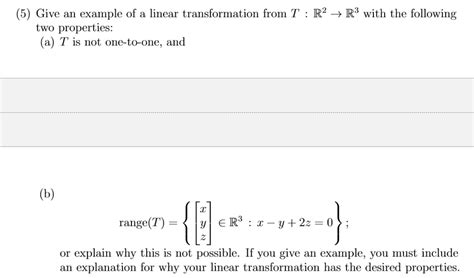 Solved 5 Give An Example Of A Linear Transformation From T Chegg