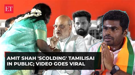 Amit Shah S Stern Conversation With Tamilisai Goes Viral Amid