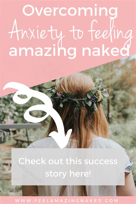 Client Success Story Overcoming Anxiety To Feeling Amazing Naked