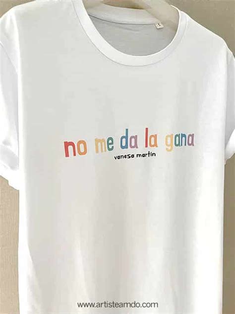 Camiseta No Me Da La Gana Vanesa Mart N Artisteamdo