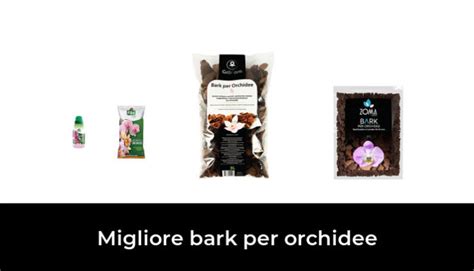 47 Migliore Bark Per Orchidee Nel 2024 Secondo Gli Esperti