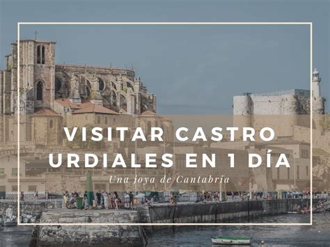 Qu Ver En Castro Urdiales En Un D A J Venes Viajeros