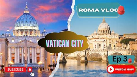 ROMA Travel Vlog 3 Arriving In Vatican City Visited The City Of Rome