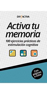 Entrena tu memoria 100 ejercicios prácticos de estimulación cognitiva