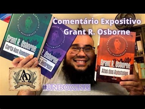 Comentário Expositivo Grant R Osborne unboxing Discipulado