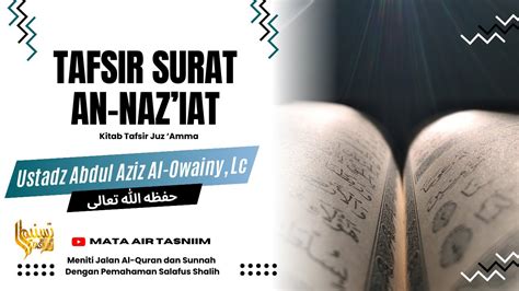 LIVE Ustadz Abdul Aziz Al Owainy Lc TAFSIR SURAT AN NAZIAT YouTube