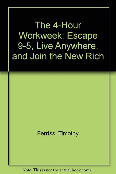 The 4 Hour Workweek Escape 9 5 Live Anywhere And Join The New Rich