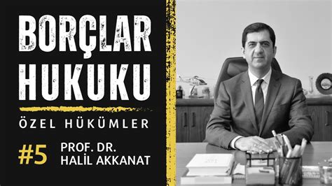 Prof Dr Halil Akkanat Bor Lar Hukuku Zel H K Mler Eser