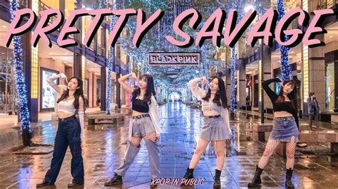 KPOP IN PUBLIC CHALLENGE BLACKPINK 블랙핑크 Pretty Savage Dance Cover