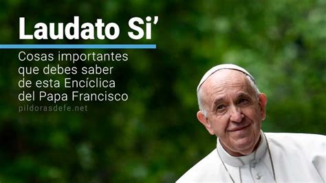 10 cosas a conocer sobre la Encíclica Laudato Si del Papa Francisco