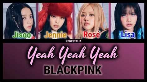 BLACKPINK Yeah Yeah Yeah Color Coded Sub Ita YouTube