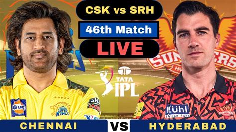 Ipl Live Csk Vs Srh Live Ipl Live Th Match Chennai Super Kings