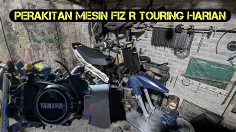 rakit mesin fiz  harian touring youtube