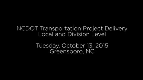 Ncdot Transportation Project Delivery Local And Division Level Youtube