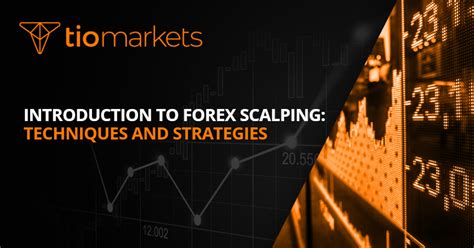 Introduction To Forex Scalping Techniques And Strategies