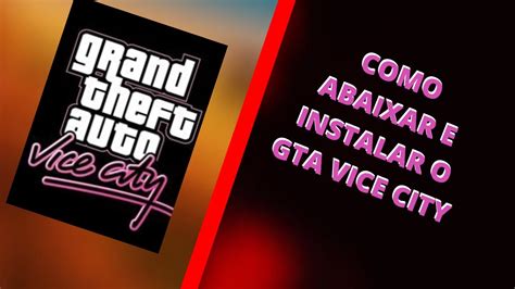 Como Abaixar E Instalar O Gta Vice City Youtube