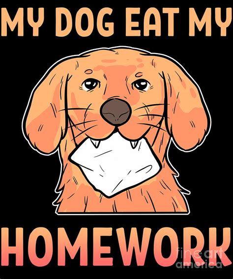 School My Dog Eat My Homework Design Digital Art By Alessandra Roth