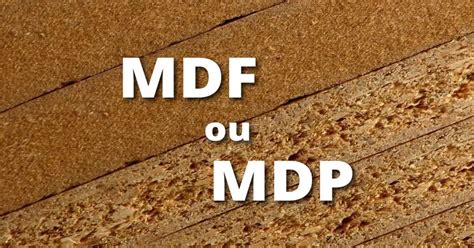 MDF x MDP Diferenças e Semelhanças entre os dois