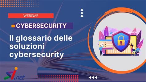 Il Glossario Delle Soluzioni Cybersecurity Youtube