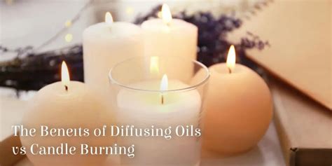 5 Benefits Of Diffusing Oils Vs Candle Burning