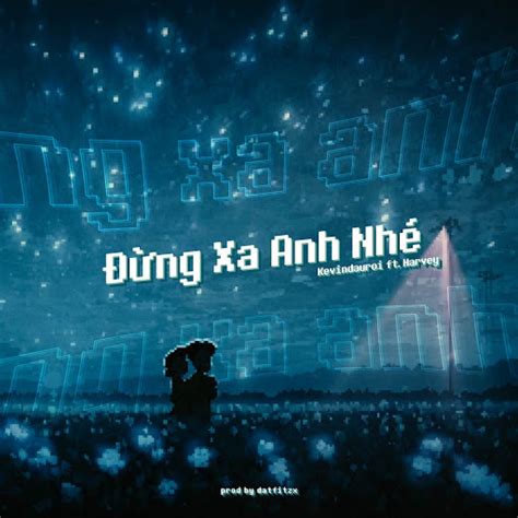 Đừng Xa Anh Nhé ft Harvey YouTube Music