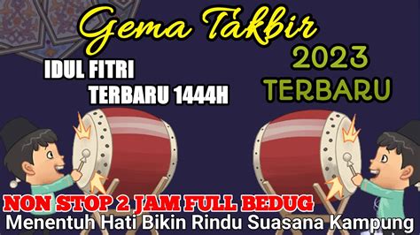 FULL BEDUG GEMA TAKBIR IDUL FITRI 2023 NON STOP 1444 H II PALING