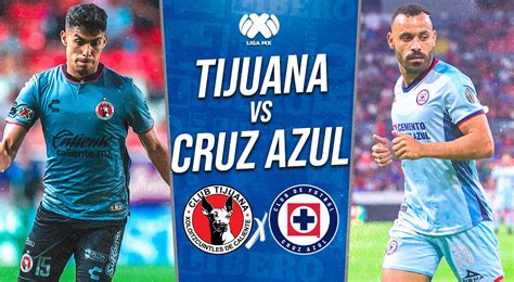 Cruz Azul Vs Tijuana EN VIVO Por Liga MX Partido Minuto A Minuto