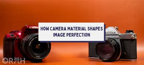 Impact Of Camera Material On Image Quality Orah Co