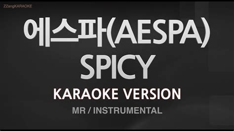 짱가라오케노래방 에스파aespa Spicy Mrinstrumental Zzang Karaoke Youtube